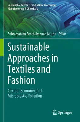Udržitelné přístupy v textilním průmyslu a módě: Oběhové hospodářství a znečištění mikroplasty - Sustainable Approaches in Textiles and Fashion: Circular Economy and Microplastic Pollution