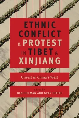 Etnické konflikty a protesty v Tibetu a Sin-ťiangu: Nepokoje na západě Číny - Ethnic Conflict and Protest in Tibet and Xinjiang: Unrest in China's West