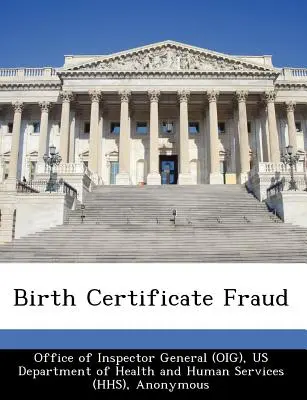 Podvody s rodnými listy (Office of Inspector General (Oig)) - Birth Certificate Fraud (Office of Inspector General (Oig))
