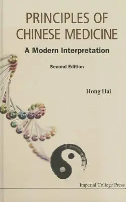 Principy čínské medicíny: Moderní výklad (druhé vydání) - Principles of Chinese Medicine: A Modern Interpretation (Second Edition)