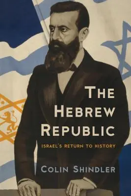 Hebrejská republika: Návrat Izraele k dějinám - The Hebrew Republic: Israel's Return to History