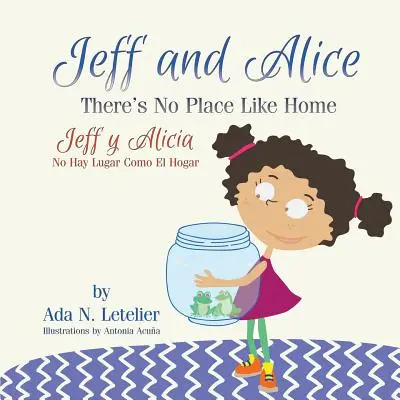 Jeff a Alice/Jeff y Alicia: Není nad domov / No Hay Lugar Como El Hogar - Jeff and Alice/Jeff y Alicia: There's No Place Like Home / No Hay Lugar Como El Hogar