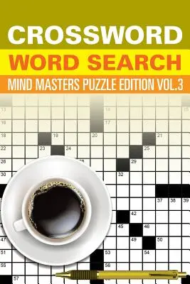 Křížovky a hledání slov: 3. díl: Mind Masters Puzzle Edition - Crossword Word Search: Mind Masters Puzzle Edition Vol. 3