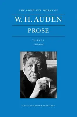 Souborné dílo W. H. Audena, svazek V: Próza: 1963-1968 - The Complete Works of W. H. Auden, Volume V: Prose: 1963-1968