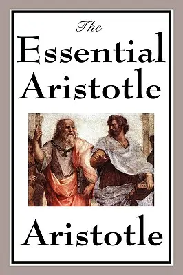 Zásadní Aristoteles - The Essential Aristotle