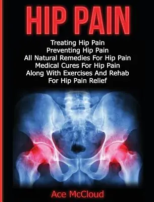 Bolesti kyčlí: Léčba bolestí kyčlí: Prevence bolestí kyčlí, Všechny přírodní prostředky proti bolestem kyčlí, Léčba bolestí kyčlí, Spolu s Exerem - Hip Pain: Treating Hip Pain: Preventing Hip Pain, All Natural Remedies For Hip Pain, Medical Cures For Hip Pain, Along With Exer