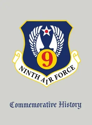 Deváté letectvo: Devátý ročník: pamětní historie - Ninth Air Force: Commemorative History