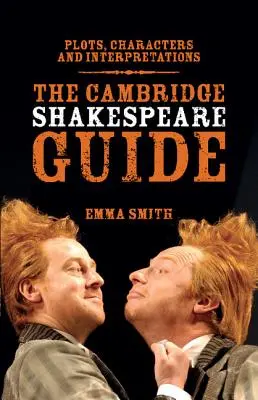 Cambridge Shakespeare Guide - The Cambridge Shakespeare Guide