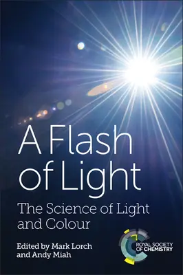 Záblesk světla: Světelný záblesk: Věda o světle a barvách - A Flash of Light: The Science of Light and Colour