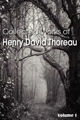 Sebrané spisy Henryho Davida Thoreaua - Collected Works of Henry David Thoreau