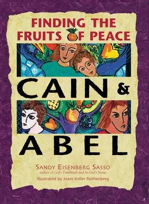 Kain a Ábel: Hledání plodů pokoje - Cain & Abel: Finding the Fruits of Peace