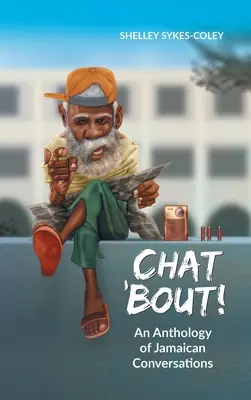 Chat 'Bout! An Anthology of Jamaican Conversations (Antologie jamajských rozhovorů) - Chat 'Bout!: An Anthology of Jamaican Conversations