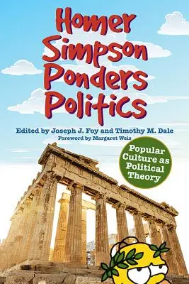Homer Simpson uvažuje o politice: Populární kultura jako politická teorie - Homer Simpson Ponders Politics: Popular Culture as Political Theory