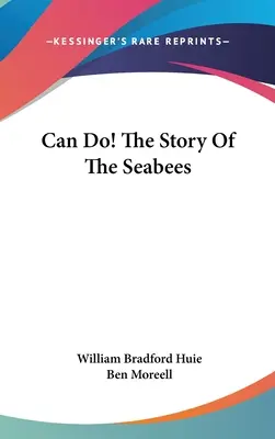 Can Do! Příběh námořních jednotek - Can Do! The Story Of The Seabees