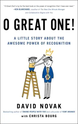 Ó, Veliký! A Little Story about the Awesome Power of Recognition (Malý příběh o úžasné síle uznání) - O Great One!: A Little Story about the Awesome Power of Recognition