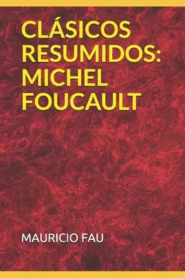 Shrnutí klasiků: Michel Foucault - Clsicos Resumidos: Michel Foucault