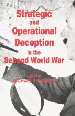 Strategické a operační klamání za druhé světové války - Strategic and Operational Deception in the Second World War