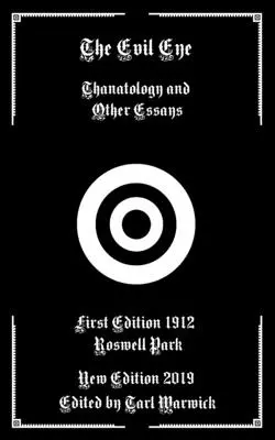 Zlé oko: Zjevení zlého ducha: Thanatologie a jiné eseje - The Evil Eye: Thanatology and Other Essays