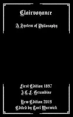 Jasnovidectví: A System of Philosophy: A System of Philosophy - Clairvoyance: A System of Philosophy
