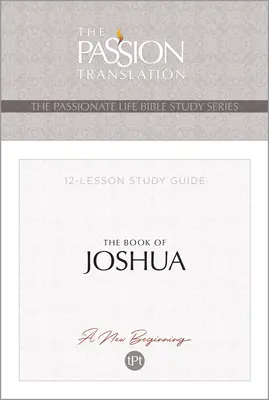 Tpt Kniha Jozue: Průvodce studiem 12 lekcí - Tpt the Book of Joshua: 12-Lesson Study Guide