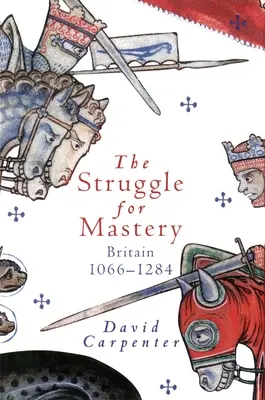 Boj o nadvládu: Británie, 1066-1284 - The Struggle for Mastery: Britain, 1066-1284