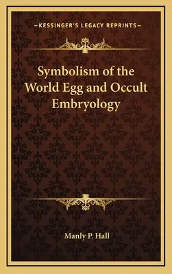 Symbolismus světového vejce a okultní embryologie - Symbolism of the World Egg and Occult Embryology