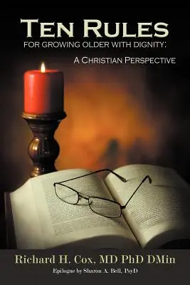 Deset pravidel pro důstojné stárnutí: Křesťanská perspektiva - Ten Rules for Growing Older with Dignity: A Christian Perspective