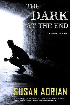 Tma na konci: Román Tunnel Vision - The Dark at the End: A Tunnel Vision Novel