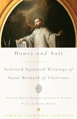 Med a sůl: Bernard z Clairvaux: Vybrané duchovní spisy Bernarda z Clairvaux - Honey and Salt: Selected Spiritual Writings of Bernard of Clairvaux