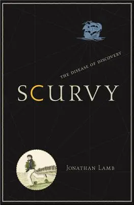 Kurděje: Nemoc objevování - Scurvy: The Disease of Discovery