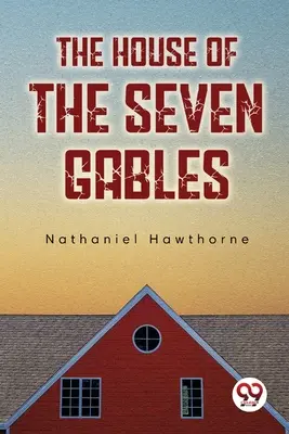 Dům se sedmi štíty - The House Of The Seven Gables