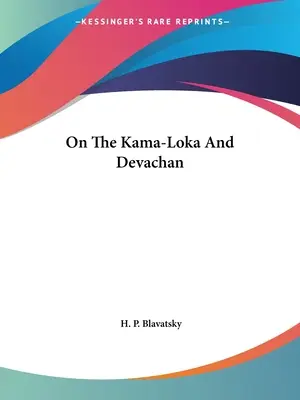 O Kama-Loce a Devachanu - On The Kama-Loka And Devachan