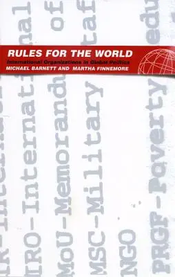 Pravidla pro svět: Mezinárodní organizace v globální politice - Rules for the World: International Organizations in Global Politics