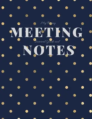 Můj průvodce přežitím nudných schůzek a zápisky: Zápisník a skládačka pro schůzky 8,5x11 - My Boring Meeting Survival Guide and Notes: 8.5x11 Meeting Notebook and Puzzle Book