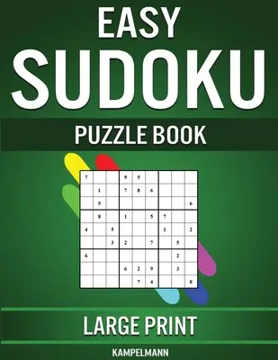 Snadná kniha hlavolamů sudoku - velký výtisk: 250 snadno řešitelných sudoku pro začátečníky s řešením a návodem - velký výtisk - Easy Sudoku Puzzle Book Large Print: 250 Large Print Easy to Solve Sudokus for Beginners with Solutions and Instructions