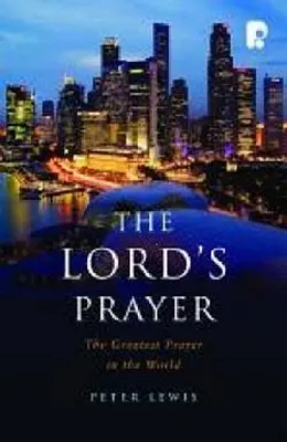 Modlitba Páně: Největší modlitba na světě - The Lord's Prayer: The Greatest Prayer in the World