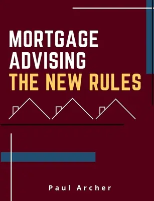 Hypoteční poradenství - nová pravidla - Mortgage Advising - The New Rules