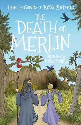 Legendy o králi Artušovi: Merlinova smrt - The Legends of King Arthur: The Death of Merlin