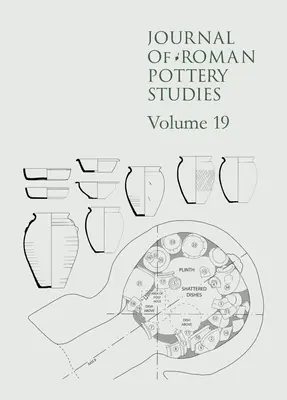 Journal of Roman Pottery Studies (Časopis pro studium římské keramiky): Ročník 19 - Journal of Roman Pottery Studies: Volume 19