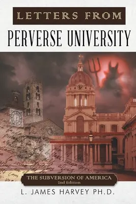 Dopisy z Perverzní univerzity: Rozvrat Ameriky - 2. vydání - Letters from Perverse University: The Subversion of America - 2nd Edition