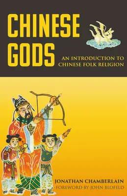 Čínští bohové: Úvod do čínského lidového náboženství - Chinese Gods: An Introduction to Chinese Folk Religion