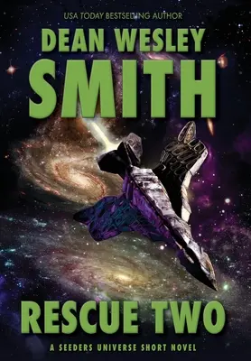 Rescue Two: A Seeders Universe Short Novel (Záchrana dva: Krátký román z vesmíru Seeders) - Rescue Two: A Seeders Universe Short Novel