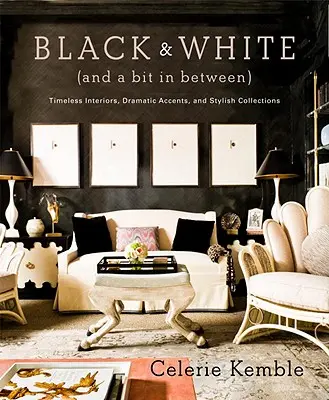 Černá a bílá (a něco mezi tím): Nadčasové interiéry, dramatické akcenty a stylové kolekce - Black & White (and a Bit in Between): Timeless Interiors, Dramatic Accents, and Stylish Collections