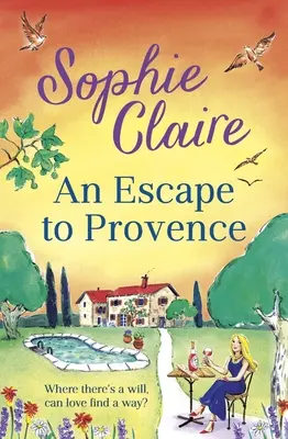 Útěk do Provence: Nádherná a nezapomenutelná nová letní romance - An Escape to Provence: A Gorgeous and Unforgettable New Summer Romance