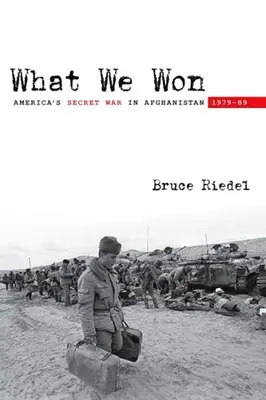 Co jsme vyhráli: Americká tajná válka v Afghánistánu v letech 1979a-1989 - What We Won: America's Secret War in Afghanistan, 1979a-89