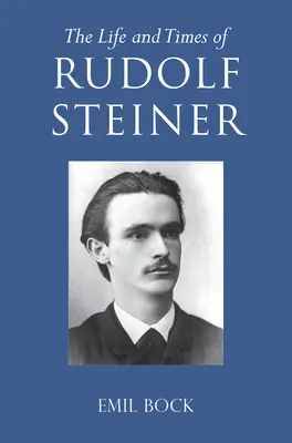 Život a doba Rudolfa Steinera: Svazek 1 a svazek 2 - The Life and Times of Rudolf Steiner: Volume 1 and Volume 2