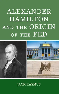 Alexander Hamilton a počátky FEDu - Alexander Hamilton and the Origins of the Fed