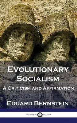 Evoluční socialismus: Kritika a potvrzení - Evolutionary Socialism: A Criticism and Affirmation