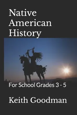 Dějiny původních obyvatel Ameriky: Pro školní třídy 3. - 5. ročníku - Native American History: For School Grades 3 - 5