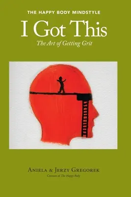 Mám to: Umění získat odvahu - I Got This: The Art of Getting Grit